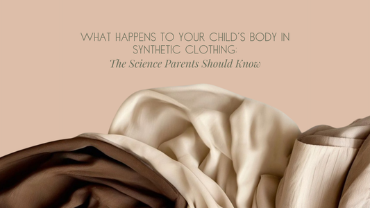 What Happens to Your Child's Body in Synthetic Clothing: The Science Parents Should Know